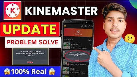 Kinemaster Update Problem | This Verison can not be used please visit kinemaster update problem |