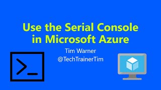 Use the Serial Console in Microsoft Azure