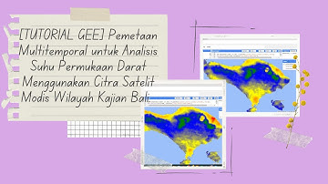 Pemetaan Multitemporal untuk Analisis Suhu Permukaan Darat Dengan Citra Modis Wilayah Bali