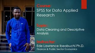 SPSS for Applied Statistics: Data Cleaning, Descriptive Statistics & Comparative Analysis
