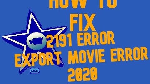HOW TO FIX IMOVIE 2191 ERROR | EXPORT MOVIE ERROR 2020