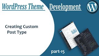 Creating Custom Post Type in WordPress | WP Theme Development #15