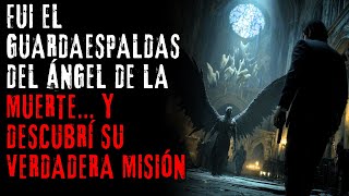 Fui El Guardaespaldas Del ngel De La Muerte Y Descubr Su Verdadera Misin  Creepypasta