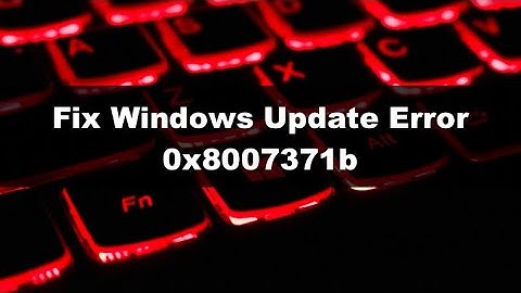 How to Fix Windows Update Error 0x8007371b?