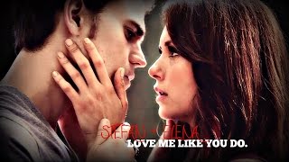 Stefan & Elena | love me like you do