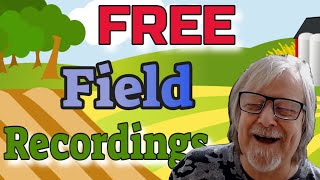 FREE High Quality Field Recordings Plus My Failed Attempts At Creating Demos (But See Description)
