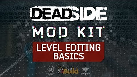 Deadside Modkit - Level Editing Basics