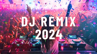 DJ SONGS 2024 🔥 PARTY MIX 2024🔥Mashup & Remix of famous songs in March🔥 DJ Remix Party Mix 2024