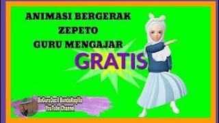 ANIMASI GURU WANITA BERJILBAB GURU MENGAJAR #ANIMASIBERGERAK #GREENSCREEN #ZEPETO #ANIMASIGURUNGAJAR