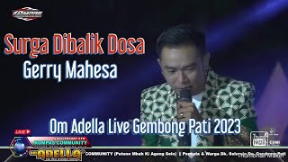 Surga Dibalik Dosa - Gerry Mahesa - Om Adella Live Gembong Pati 2023