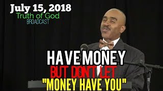 Pastor Gino Jennings - YOU HAVE MONEY OR MONEY HAVE YOU? | THE LOVE OF MONEY!!