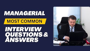 Managerial Interview Questions and Answers for 2025