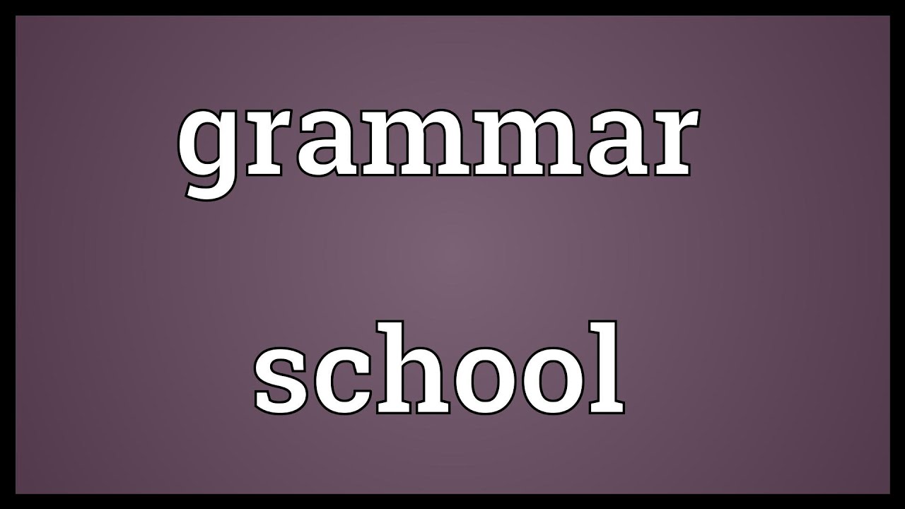 Grammar School Meaning YouTube