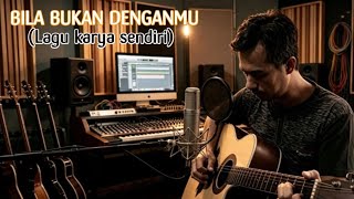 Download lagu BILA BUKAN DENGANMU