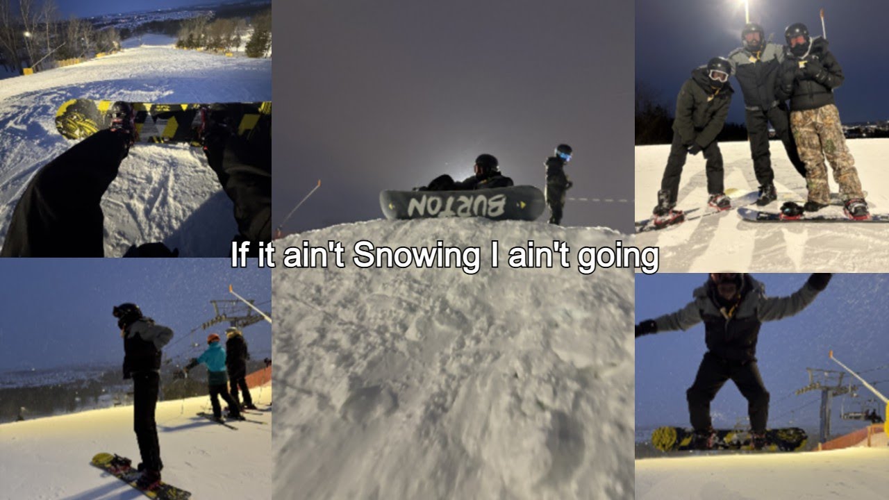 If it ain't snow I ain't going