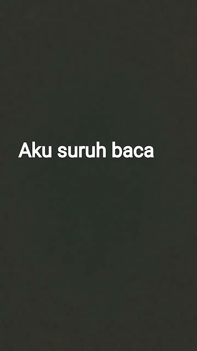 woi baca bukan nyanyi