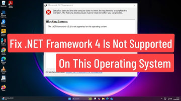 Fix .NET Framework 4 Is Not Supported on This Operating System Error in Windows