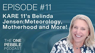KARE 11's Belinda Jensen: Meteorology, Motherhood and More!