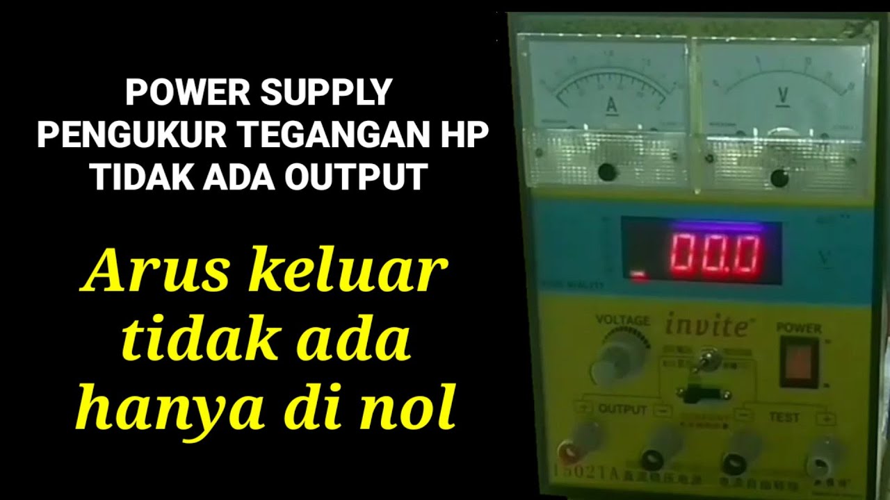 Power Supply Pengukur Tegangan Hp Tidak Ada Arus Keluar