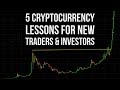 5 Cryptocurrency Lessons For New Traders and Investors