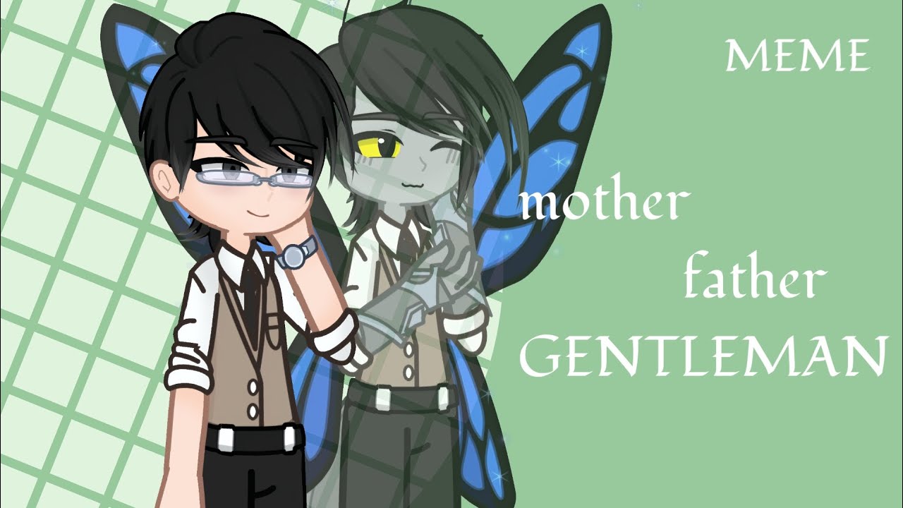 MEME_mother father gentleman_GL2 ⌚Butterfly business🦋