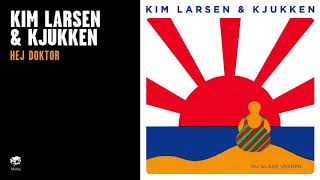 Video thumbnail of "Kim Larsen & Kjukken - Hej Doktor (Officiel Audio Video)"