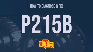 How to Diagnose and Fix P215B Engine Code - OBD II Trouble Code Explain