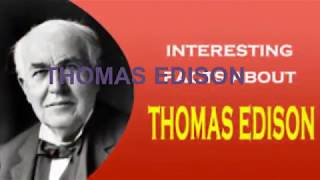 TOP 30 INTERESTING FACTS ABOUT THOMAS EDISON