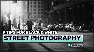 9 tips for Black and White Street Photography