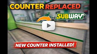 Fastest Counter Replacement Ever   Subway Hu0026k