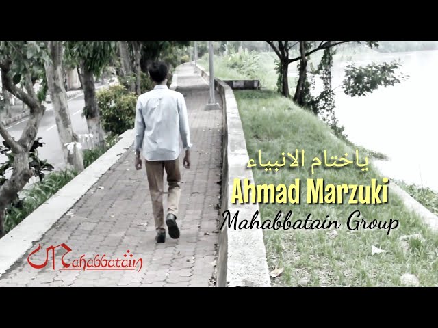 KHITAMAL ANBIYA - AHMAD MARZUKI (MAHABBATAIN GROUP) FULL HD class=