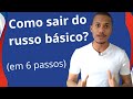 Como sair do nível básico no russo? (6 coisas que eu faria)