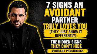 7 Signs an Avoidant Partner Truly Loves You (They Just Show It Differently) || Avoidant Psychology
