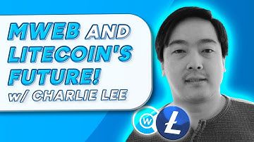 MWEB, Privacy, & Scalability with Litecoin Creator Charlie Lee