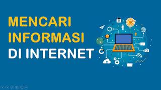MENCARI INFORMASI DI INTERNET