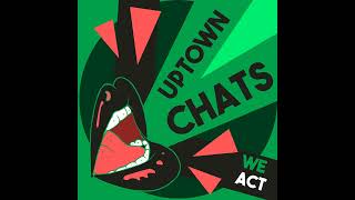 Uptown Chats Episode 19 - Celebrating Cecil Corbin Mark