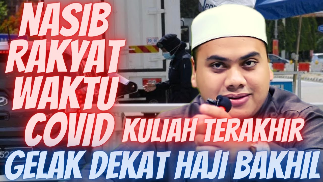 Ustaz Ahmad Husam l Nasib Rakyat Waktu Covid l Gelak Dekat Haji Bakhil l Ilmu Atau Harta Lebih Utama