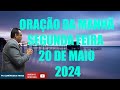 ORAÇÃO DA MANHÃ - SEGUNDA FEIRA - 20 DE MAIO 2024 - Com : Pb Eurípedes Faria