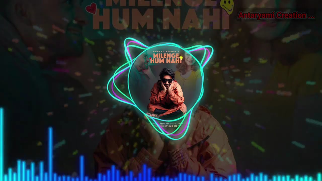Milenge Hum Nahi (Full Video) Kunaal Vermaa Latest Songs Hindi Songs 