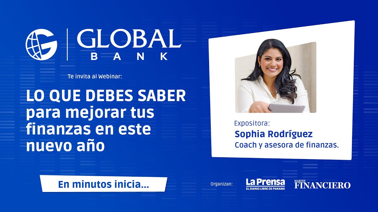 Global Bank presenta Lo que debes saber para mejorar tus finanzas en