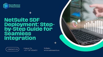 Learning series- 14 NetSuite SDF Deployment: Step-by-Step Guide for Seamless Integration