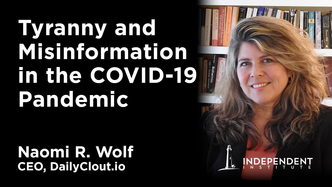 Tyranny Misinformation In The Covid 19 Pandemic Crisis Naomi Wolf Interviewed By Graham H Walker Youtube