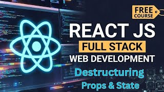 React JS Destructuring Props & State Explained | Clean & Modern React Code (Beginner to Pro)