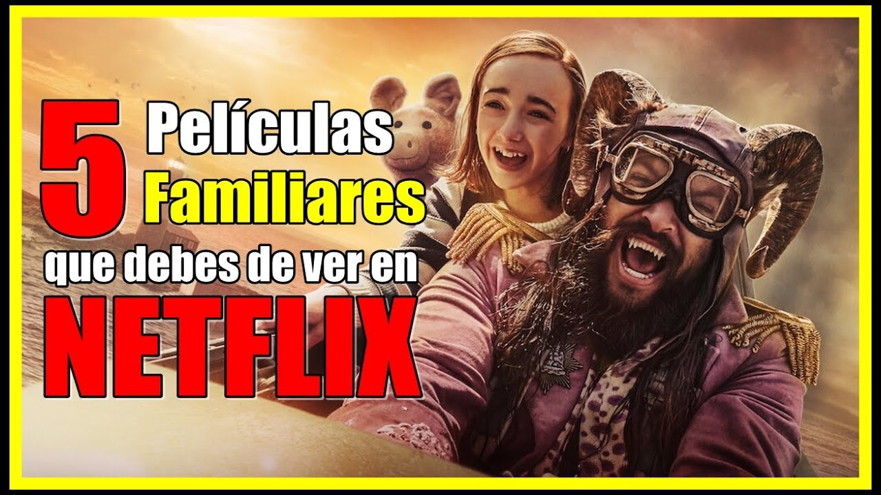 5 Películas de Netflix ideales para ver en familia. YouTube
