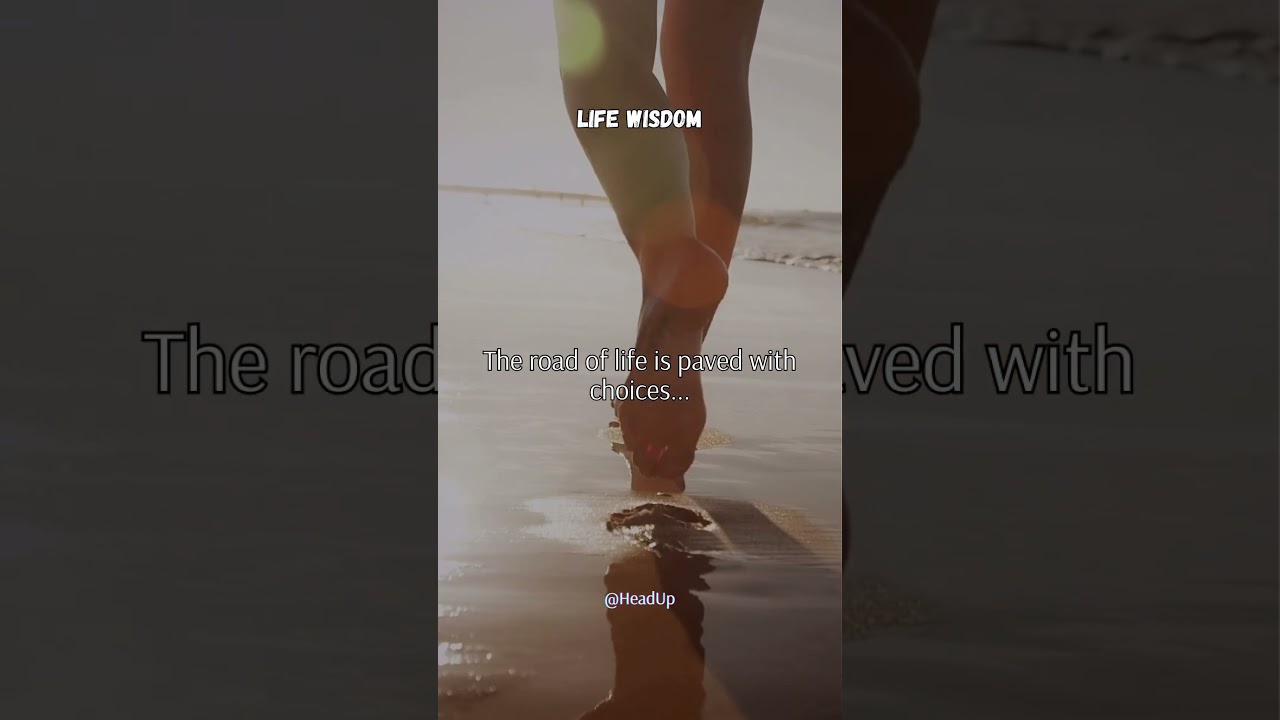 The road of life is paved with choices...