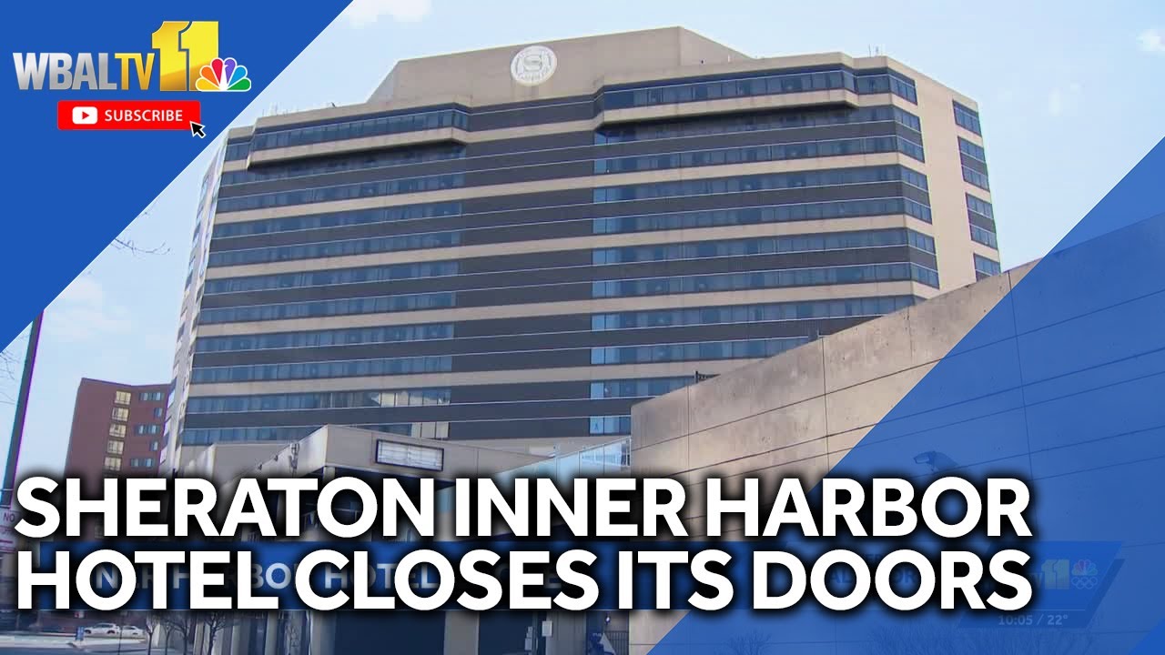 Sheraton Inner Harbor Hotel closes its doors