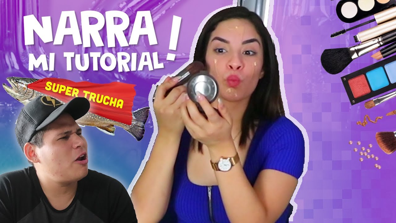 ELSUPERTRUCHA NARRA MI TUTORIAL DE MAQUILLAJE / Kimberly Loaiza