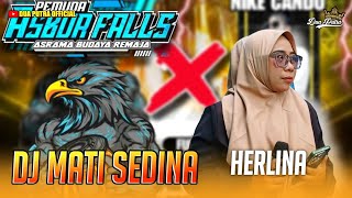 DJ MATI SEDINA - VOC. HERLINA | DUA PUTRA X ASBUR FALS | PANYINDANGAN KULON - INDRAMAYU