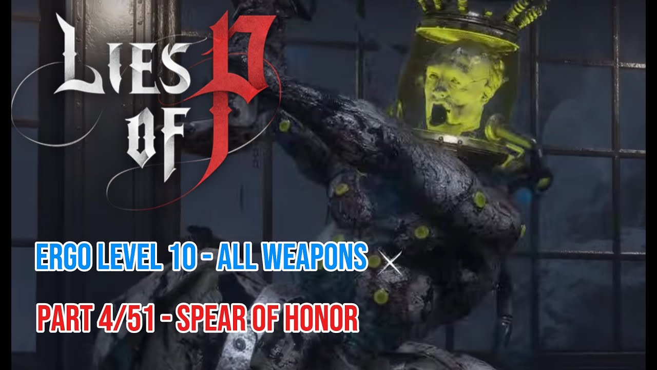 Lies of P - Two-Faced Overseer (Diff 5, EL10 - ALL Weapons) Part 4/51 - Spear of Honor