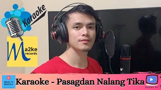 Karaoke - Pasagdan Nalang Tika by Jhay-know | Ma2ke TV Karaoke | ma2ke tv